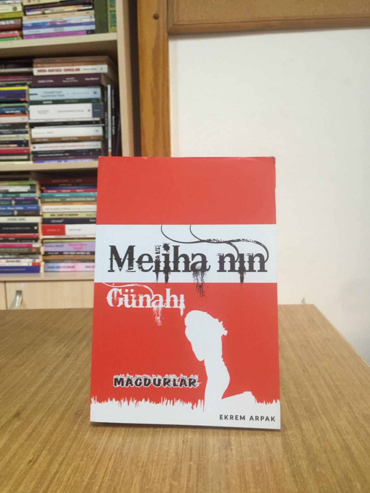 Meliha'nın Günahı Mağdurlar - Ekrem Arpak