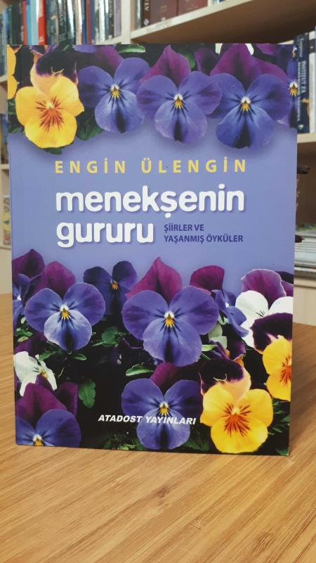Menekşenin Gururu - Şiirler ve Yaşanmış Öyküler