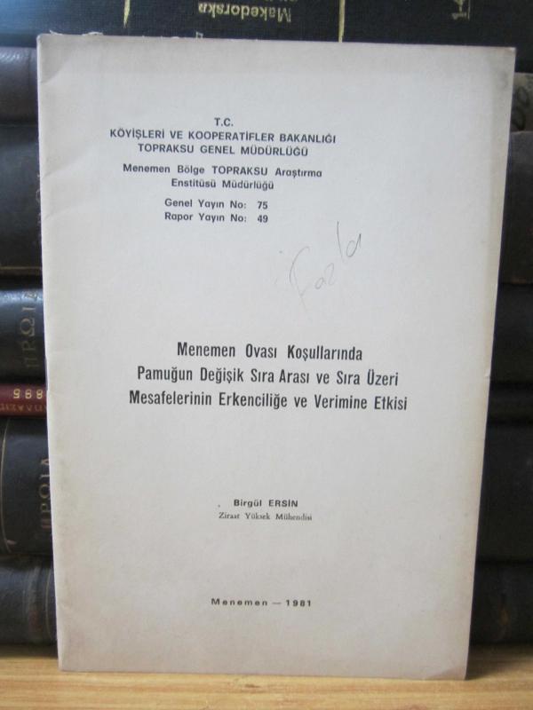 Menemen Ovası Koşullarında Pamuğun Değişik Sıra Arası ve Sıra Üzeri Mesafelerinin Erkenciliğe ve Verimine Etkisi
