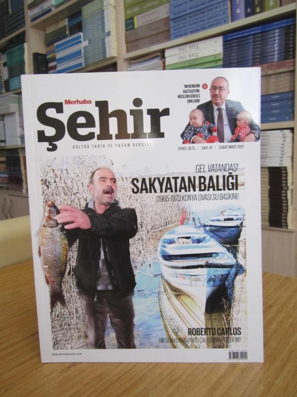 MERHABA ŞEHİR Kültür Tarih ve Yaşam Dergisi - Sayı 81 - Şubat Mart 2021