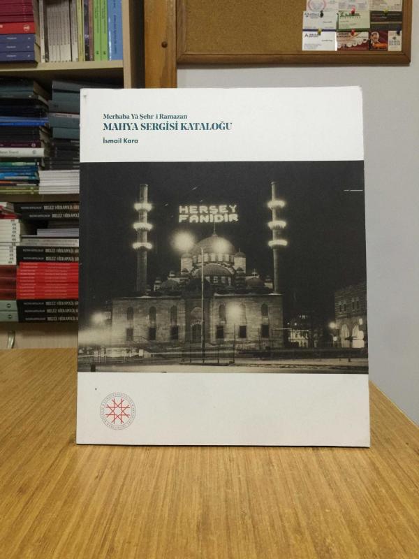 Merhaba Ya Şehr-i Ramazan MAHYA SERGİSİ KATALOĞU