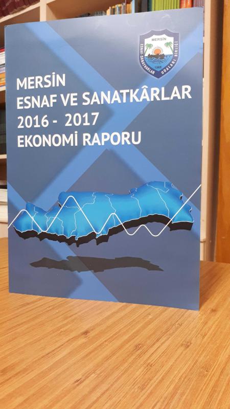 Mersin Esnaf ve Sanatkarlar 2016 - 2017 Ekonomi Raporu