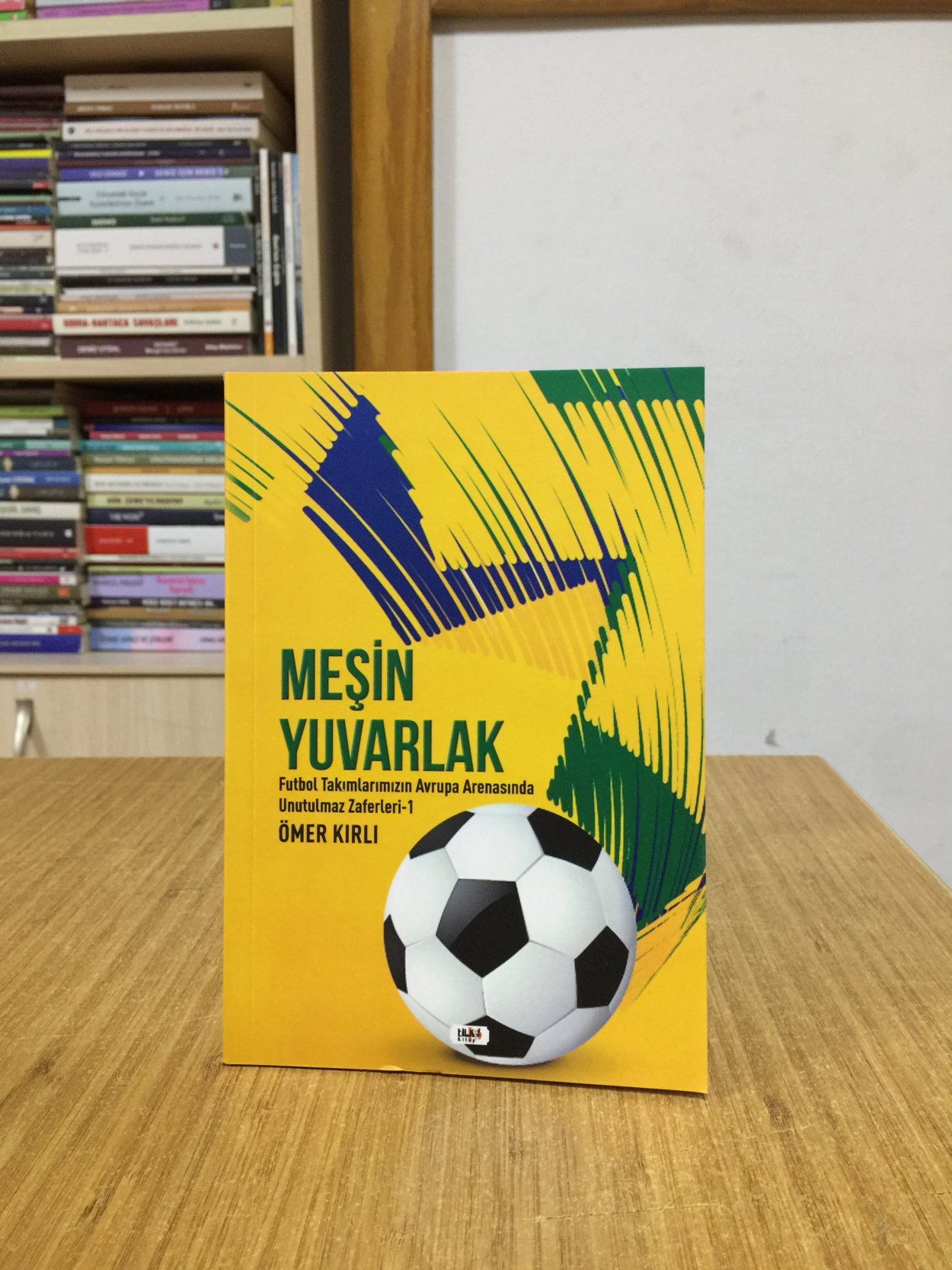 Meşin Yuvarlak - Futbol Takımlarımızın Avrupa Arenasında Unutulmaz Zaferleri 1