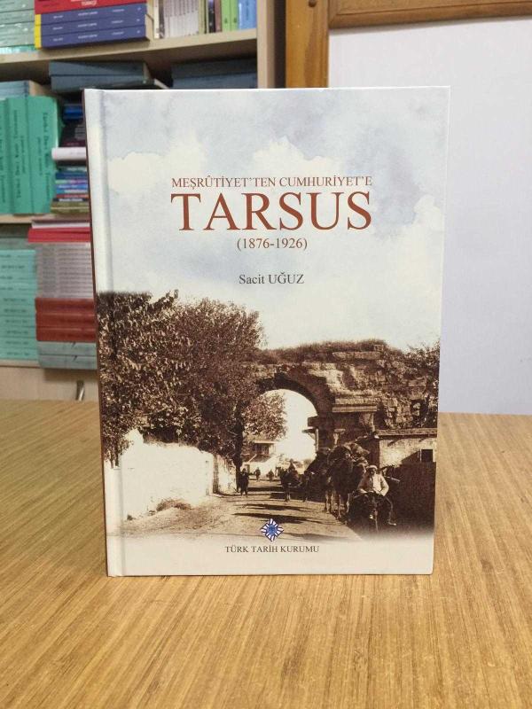 Meşrutiyet'ten Cumhuriyet'e Tarsus 1876-1926 [CİLTLİ]