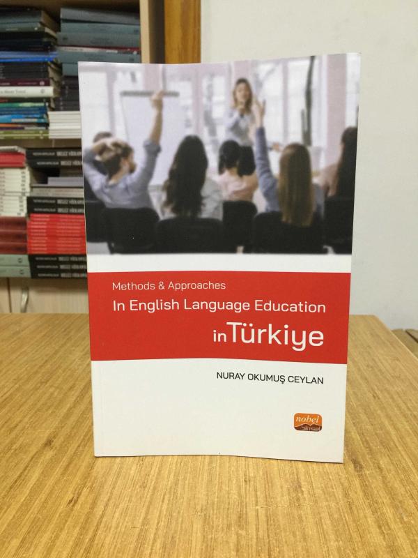 Methods Approaches in English Language Education in Türkiye Nobel Bilimsel Eserler