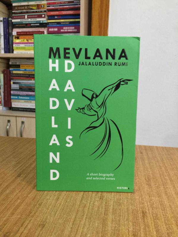 Mevlana Jalaluddin Rumi - A Short Biography and Selected Verses
