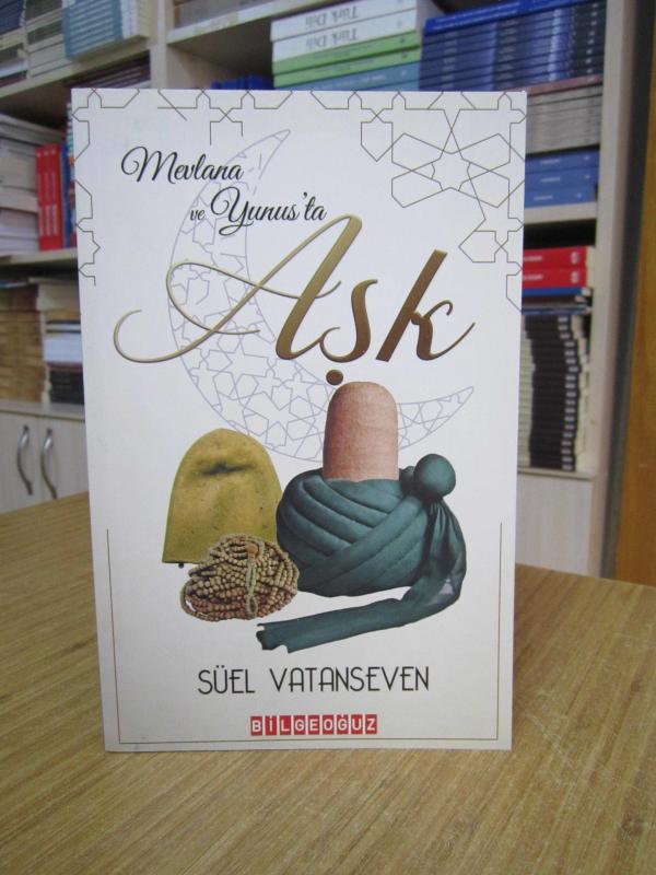 Mevlana ve Yunus’ta Aşk - Süel Vatanseven