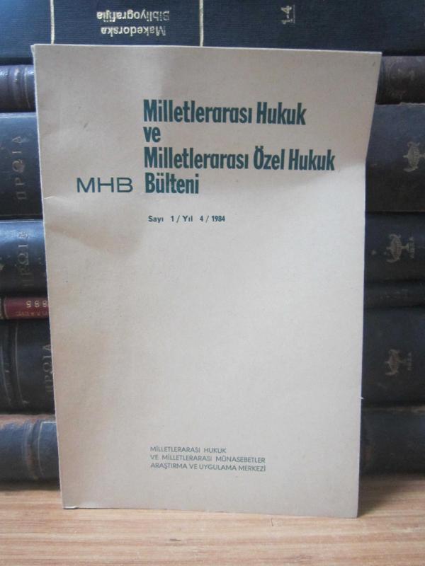 MHB Milletlerarası Hukuk ve Milletlerarası Özel Hukuk Bülteni - Sayı 1 - Yıl 1984