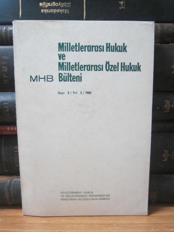 MHB Milletlerarası Hukuk ve Milletlerarası Özel Hukuk Bülteni - Sayı 2 - Yıl 1983