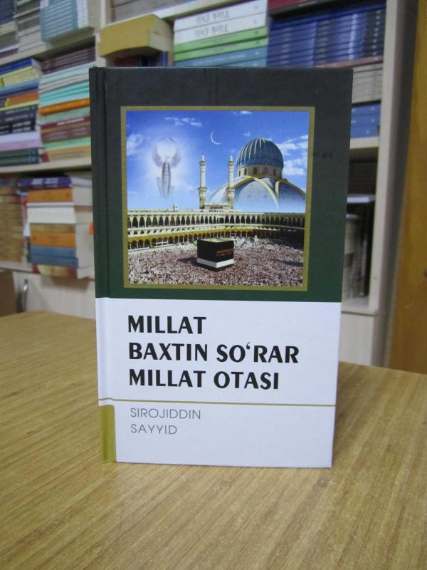 MILLAT BAXTIN SO'RAR MILLAT OTASI - SIROJUDDIN SAYYID