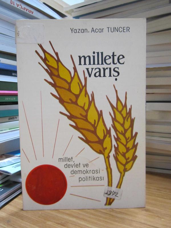 Millete Varış (Millet, Devlet ve Demokrasi Politikası) - Acar Tuncer