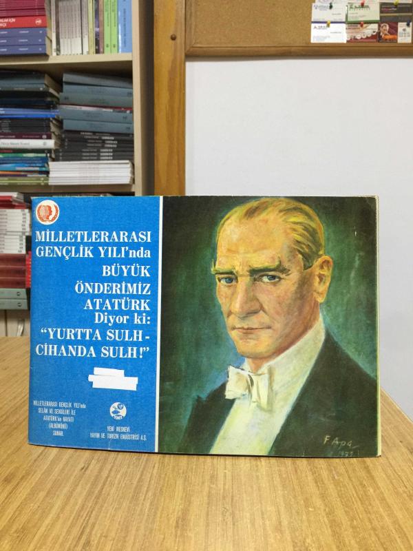 Milletlerarası Gençlik Yılında Büyük Önderimiz Atatürk Diyor Ki Yurtta Sulh Cihanda Sulh