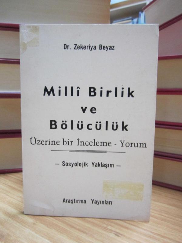 Milli Birlik ve Bölücülük Üzerine Bir İnceleme Yorum Sosyolojik Yaklaşım - Dr. Zekeriya Beyaz