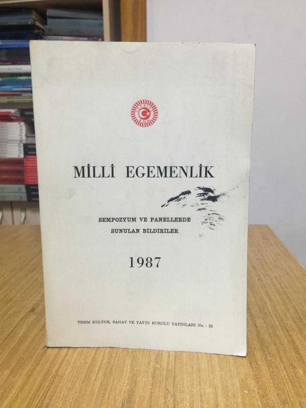 MİLLİ EGEMENLİK Sempozyum ve Panellerde Sunulan Bildiriler 1987