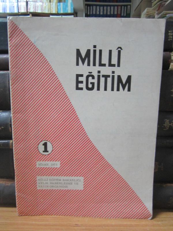 Milli Eğitim Dergisi - Yıl 1 Sayı 1 - Nisan 1973