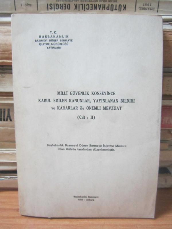 Milli Güvenlik Konseyince Kabul Edilen Kanunlar Yayınlanan Bildiri ve Kararlar ile Önemli Mevzuat - Cilt II