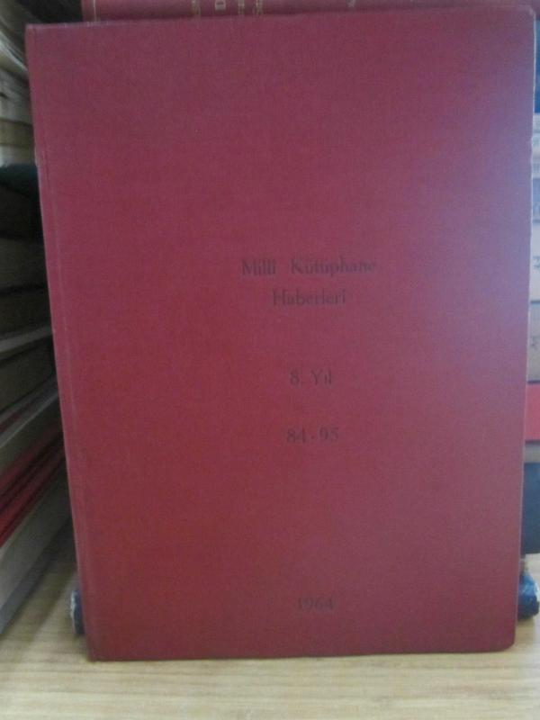 Milli Kütüphane Haberleri - Yıl 8 Sayı 84 - 95  Ocak - Aralık- 1964 -  Ciltli