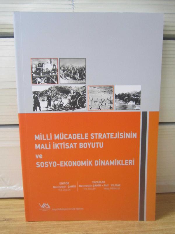 Milli Mücadele Stratejisinin Mali İktisat Boyutu ve Sosyo-Ekonomik Dinamikleri - Yrd. Doç. Dr. Necmettin Şahin & Akif Yılmaz