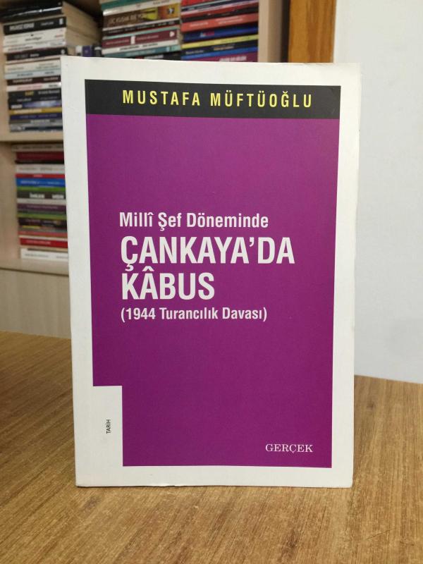 Milli Şef Döneminde Çankayada Kabus (1944 Turancılık Davası)