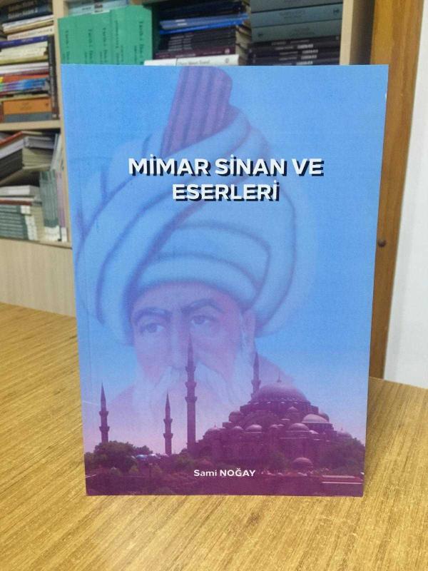 Mimar Sinan ve Eserleri - Sami Noğay (2.Baskı)