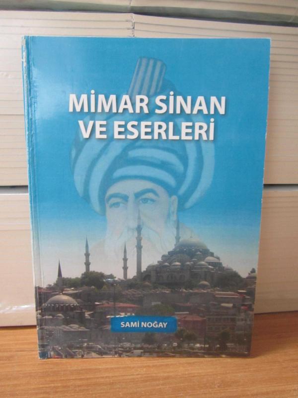 Mimar Sinan ve Eserleri - Sami Noğay
