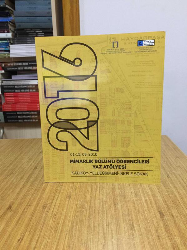 Mimarlık Bölümü Öğrencileri Yaz Atölyesi Kadıköy-Yel değirmeni-İskele Sokak (01-15.08.2016)
