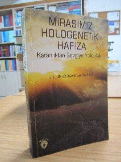 Mirasımız Hologenetik Hafıza Karanlıktan Sevgiye Yolculuk