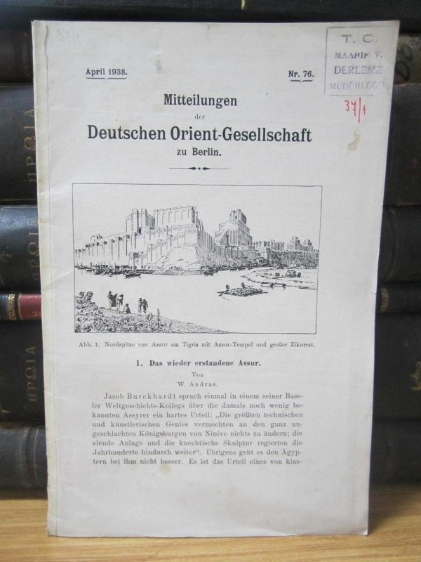 Mitteilungen der Deutschen Orient-Gesselschaft zu Berlin - April 1938 - Nr 76