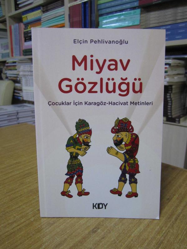 Miyav Gözlüğü (Çocuklar için Karagöz-Hacivat Metinleri) - Elçin Pehlivanoğlu