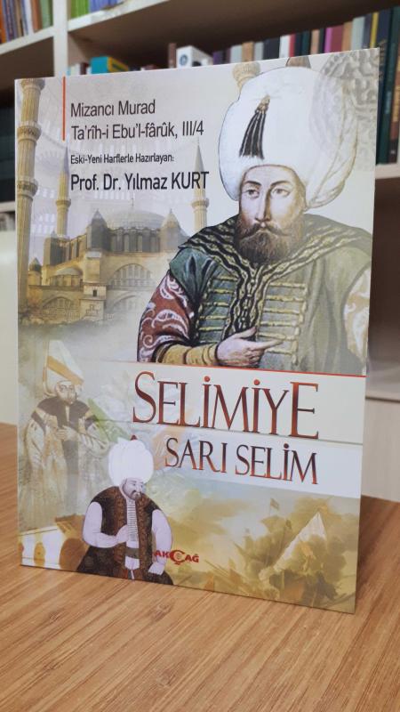 Mizancı Murad - Selimiye Sarı Selim (Tarih-i Ebu'l-Faruk, III,4)