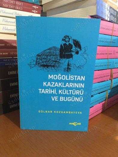 Moğolistan Kazaklarının Tarihi Kültürü ve Bugünü