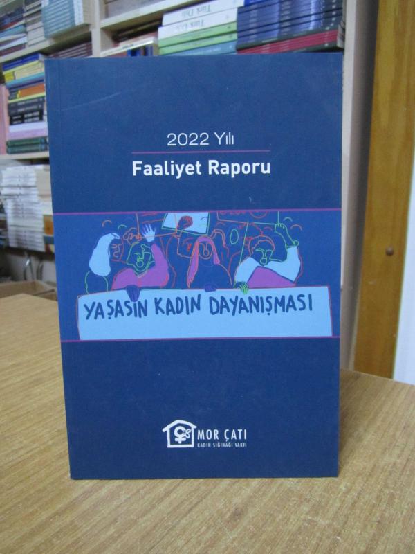 MOR ÇATI Kadın Sığınağı Vakfı 2022 Yılı Faaliyet Raporu