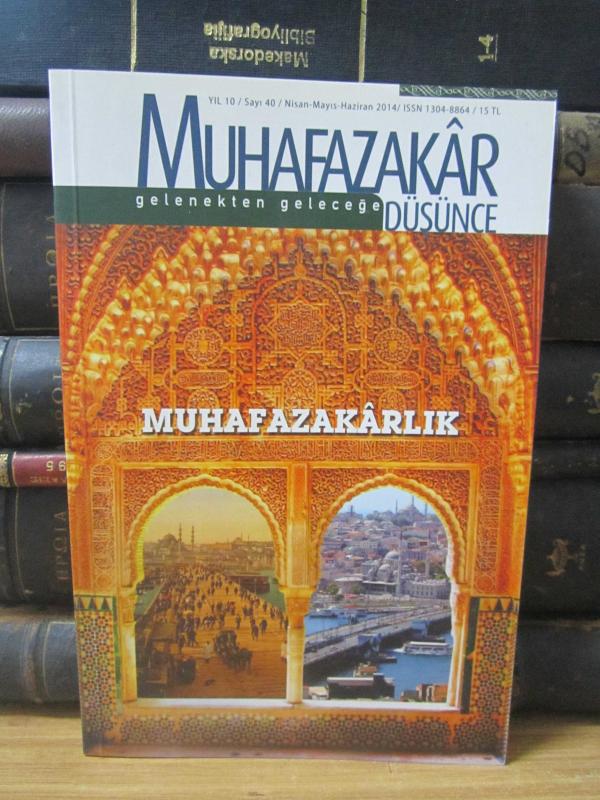 Muhafazakar Düşünce Dergisi Sayı 40 - Nisan Mayıs Haziran 2014