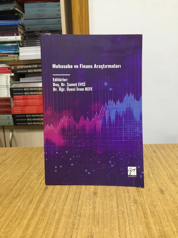 Muhasebe ve Finans Araştırmaları - Editörler: Doç. Dr. Samet Evci & Dr. Öğr. Üyesi İrem Kefe