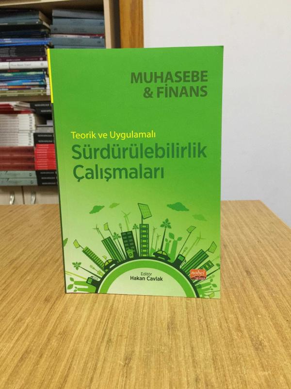 Muhasebe ve Finans Teorik ve Uygulamalı Sürdürülebilirlik Çalışmaları Nobel Bilimsel Eserler