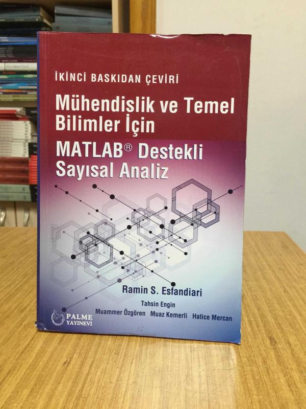 Mühendislik ve Temel Bilimler İçin Matlab Destekli Sayısal Analiz Palme Yayınevi (İkinci Baskıdan Çeviri)