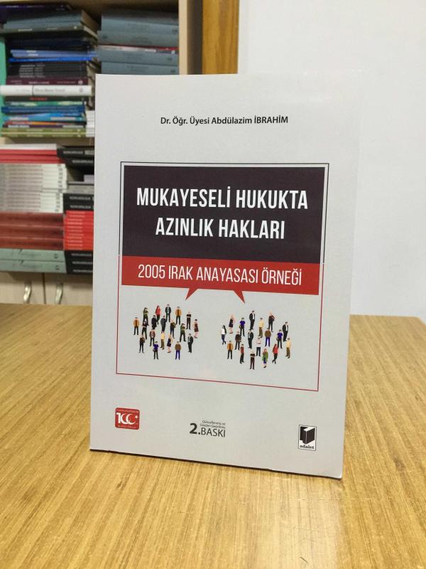 Mukayeseli Hukukta Azınlık Hakları 2005 Irak Anayasası Örneği - Dr. Öğr. Üyesi Abdülaziz İbrahim (2.BASKI)