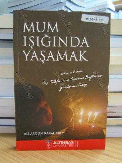 Mum Işığında Yaşamak - Ali Argun Karacabey