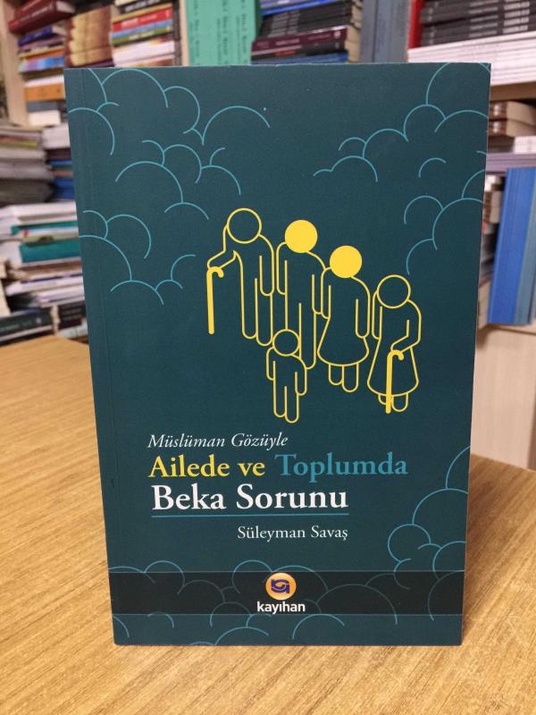 Müslüman Gözüyle Ailede ve Toplumda Beka Sorunu - Süleyman Savaş