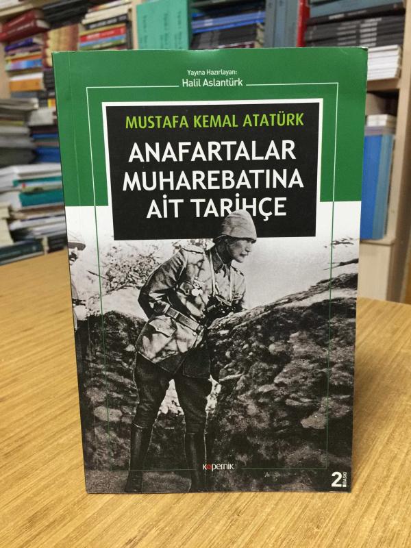 Mustafa Kemal Atatürk - Anafartalar Muharebatına Ait Tarihçe [2.Baskı]