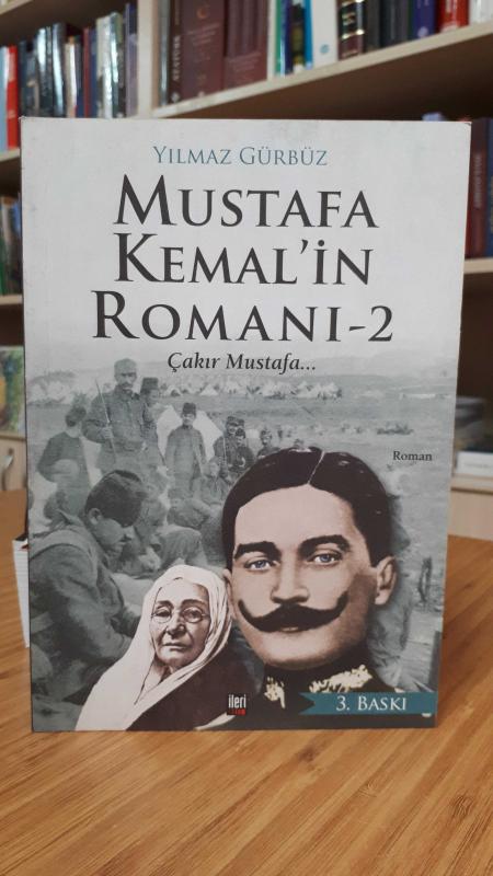Mustafa Kemal'in Romanı-2  Çakır Mustafa…