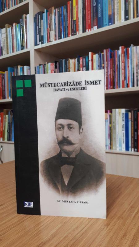 Müstecabizade İsmet Hayatı ve Eserleri