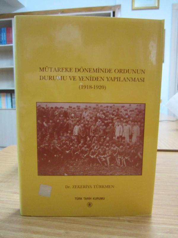 Mütareke Döneminde Ordunun Durumu ve Yeniden Yapılanması (1918-1920) - Dr. Zekeriya Türkmen