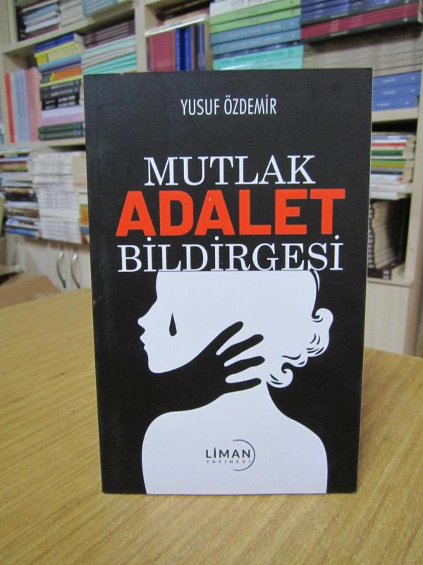 Mutlak Adalet Bildirgesi - Yusuf Özdemir