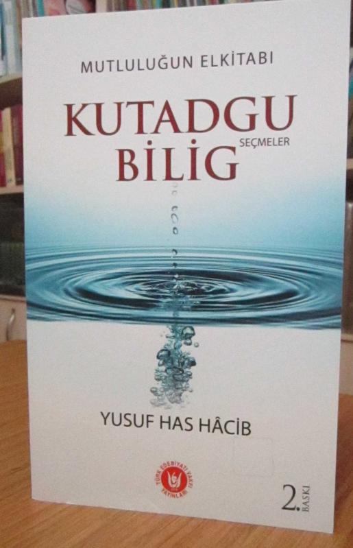 Mutluluğun El Kitabı Kutadgu Bilig -Seçmeler-