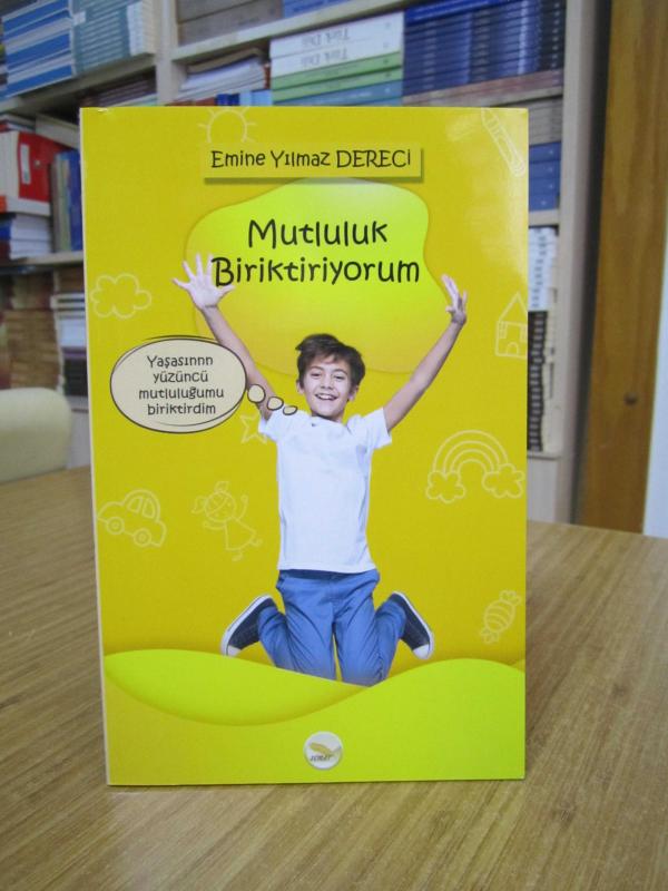 Mutluluk Biriktiriyorum - Emine Yılmaz Dereci