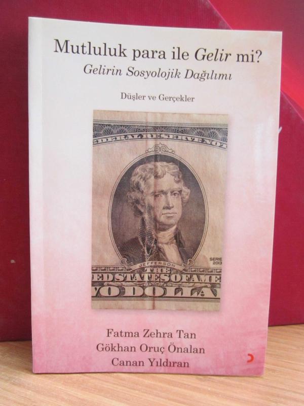 Mutluluk Para ile Gelir Mi? Gelirin Sosyolojik Dağılımı - Düşler ve Gerçekler