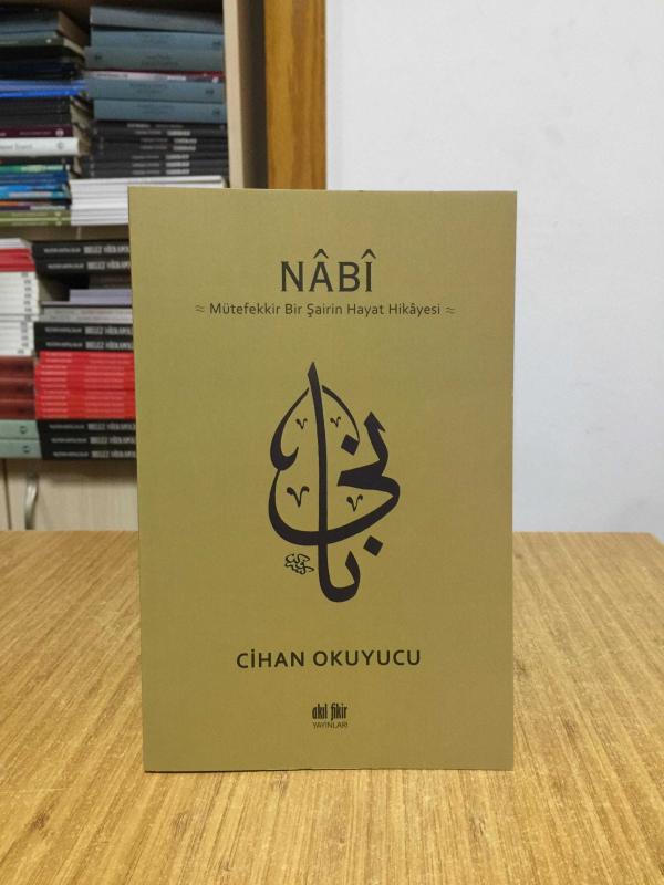 NABİ Mütefekkir Bir Şairin Hayat Hikayesi - Cihan Okuyucu