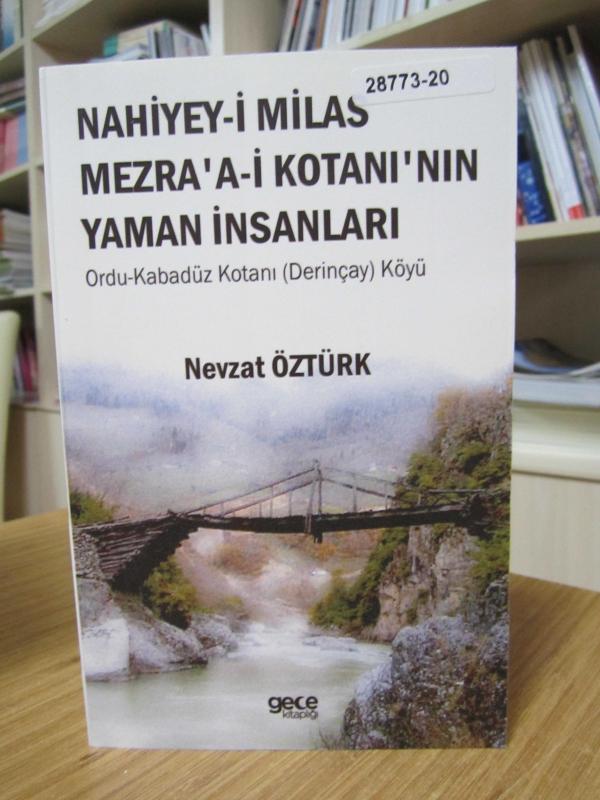 Nahiyey-i Milas Mezra'a-i Kotanı'nın Yaman İnsanları Ordu-Kabadüz Kotanı (Derinçay) Köyü