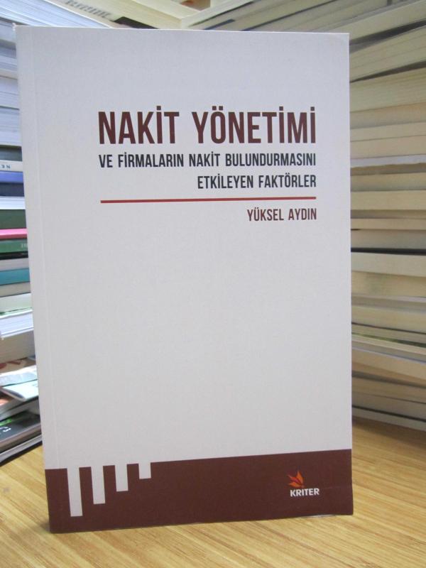 Nakit Yönetimi ve Firmaların Nakit Bulundurmasını Etkileyen Faktörler